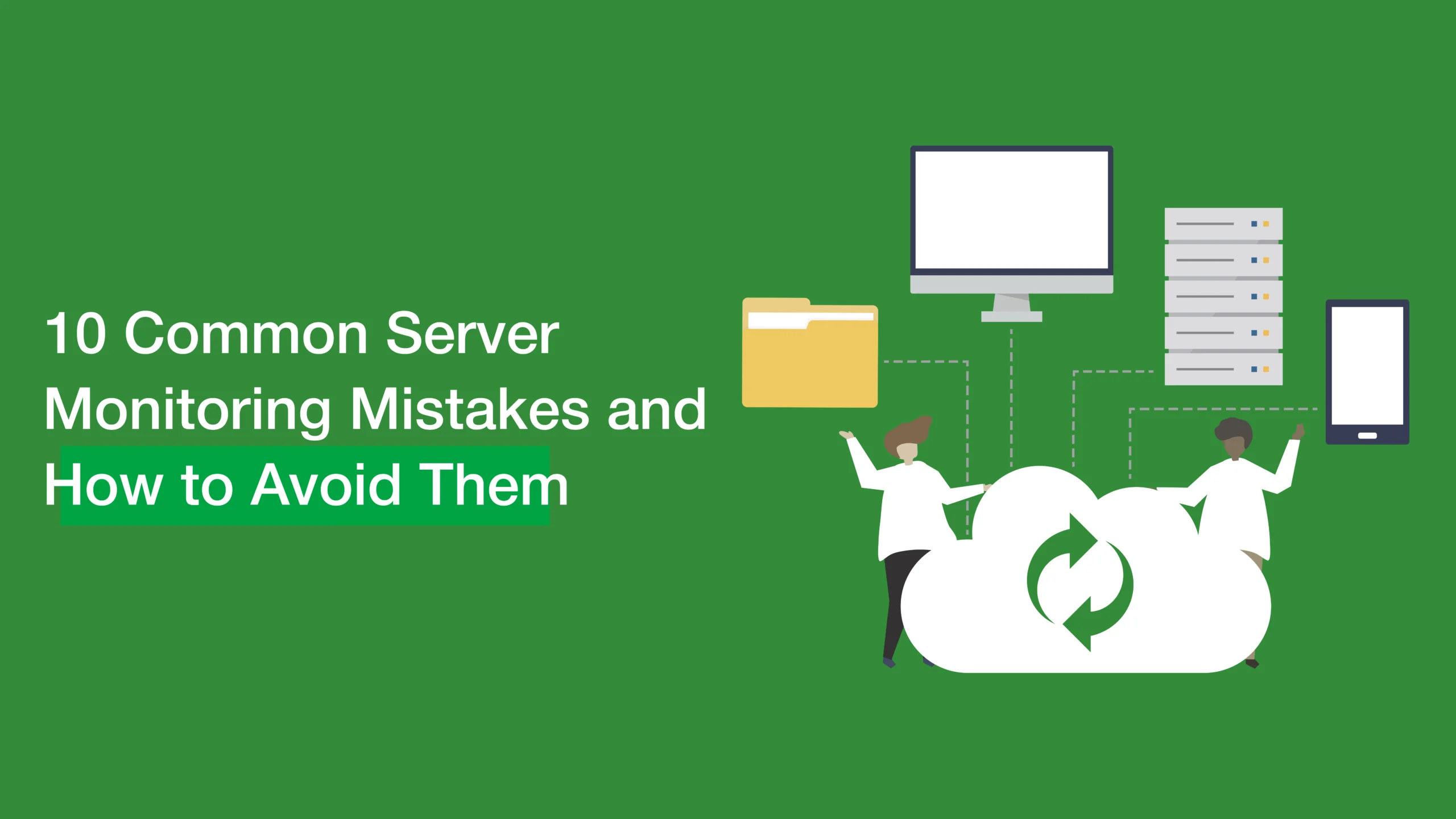 10 Common Server Monitoring Mistakes and How to Avoid Them