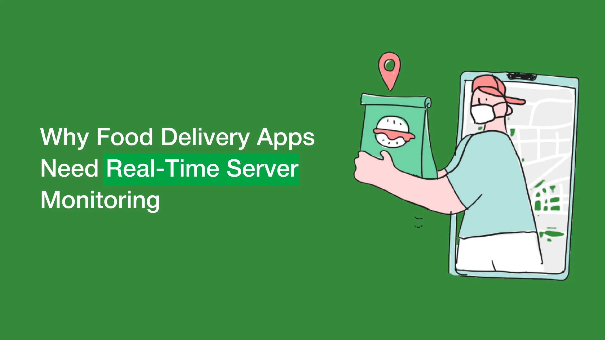 Why Food Delivery Apps Need Real-Time Server Monitoring?