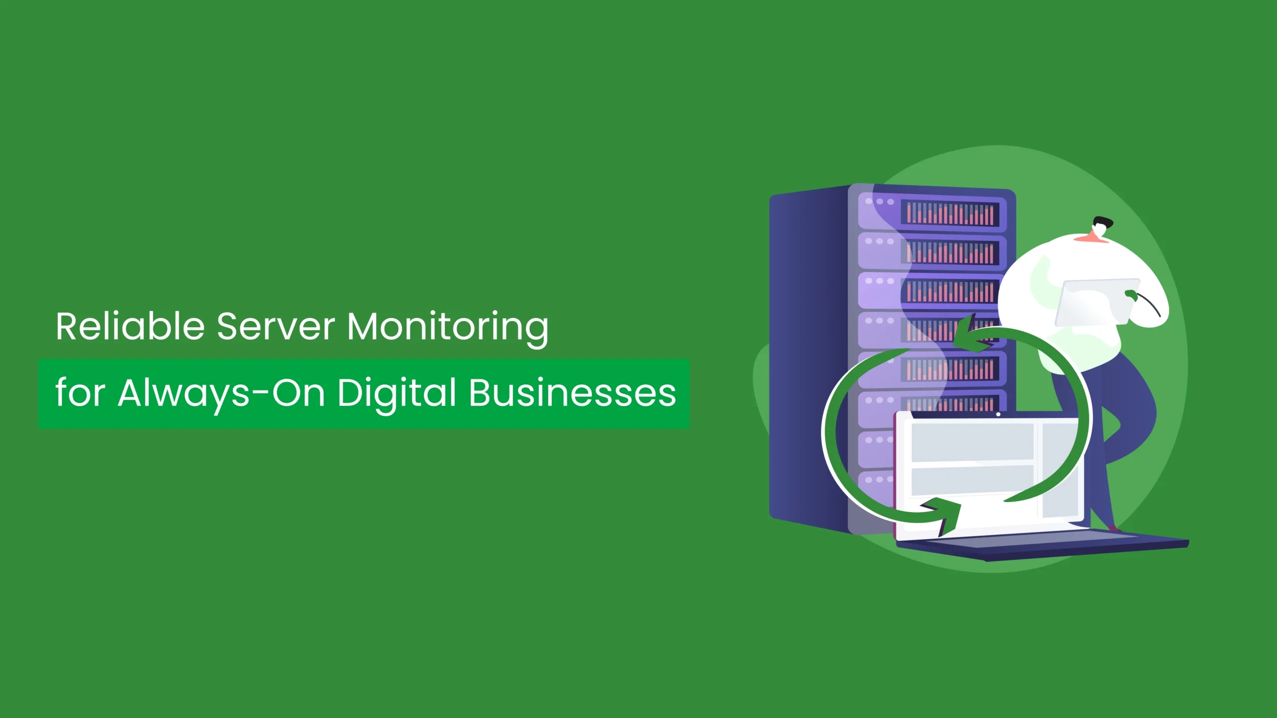 Reliable Server Monitoring for Always-On Digital Businesses